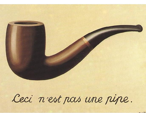 The Map is not the Territory is a phrase attributed to Alfred Korzybski. It is nicely captured in this image, entitled "The Treachery of Images" by the Belgian artist René Magritte (digital image CC-BY-ND Nad Renrel).